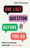 One Last Question Before You Go by Kyle Thiermann