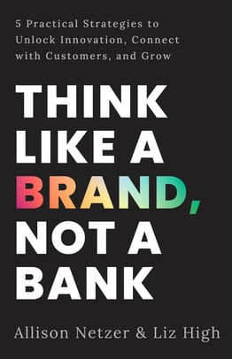 Think like a Brand, Not a Bank