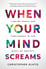 When Your Mind Screams by Christopher Glatis
