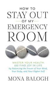 How to Stay Out of My Emergency Room