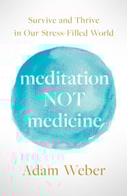 Meditation Not Medicine