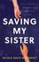 Saving My Sister by Nicole Woodruff