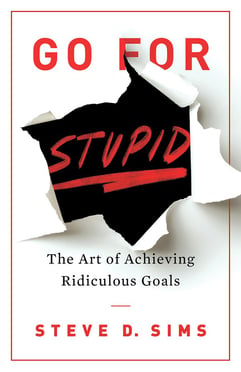 Go For Stupid by Steve Sims