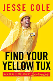 Find Your Yellow Tux by Jesse Cole