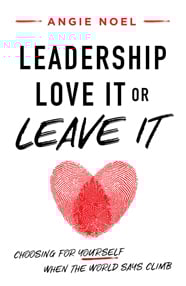 Leadership—Love It or Leave It