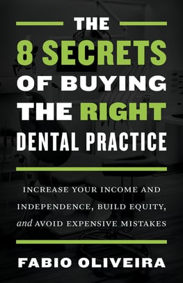 The 8 Secrets of Buying the Right Dental Practice