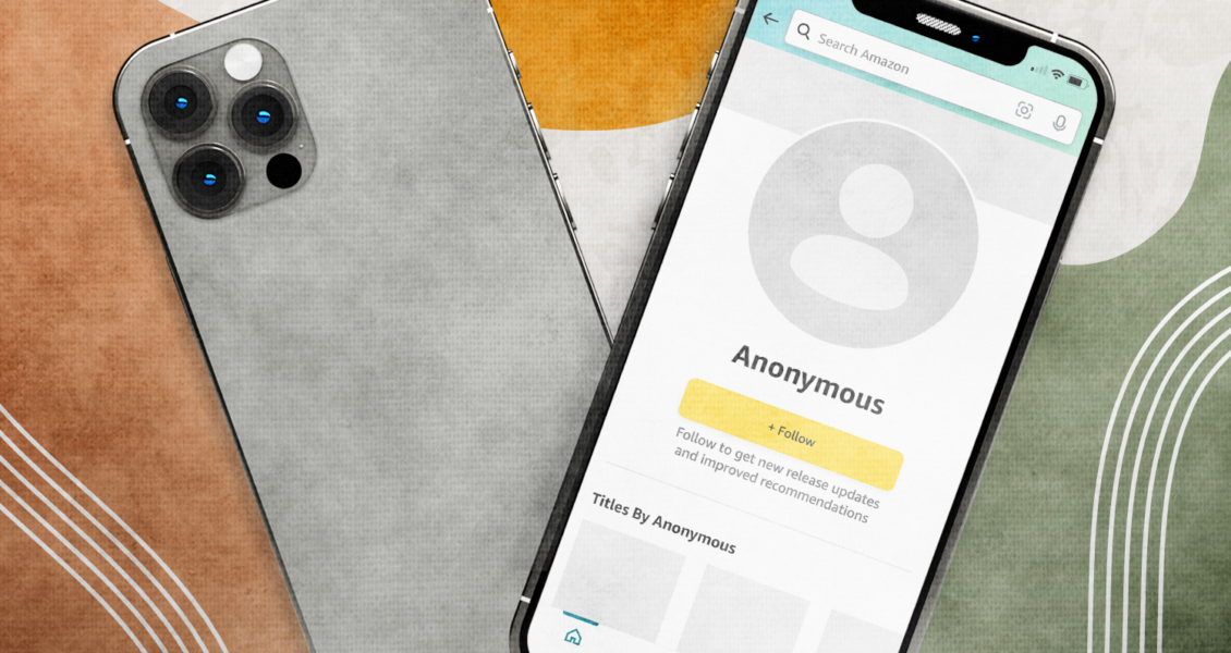 Two smartphones: one showing a screen with the heading "Anonymous" and prompt to follow, with the other phone's back visible, featuring three camera lenses.
