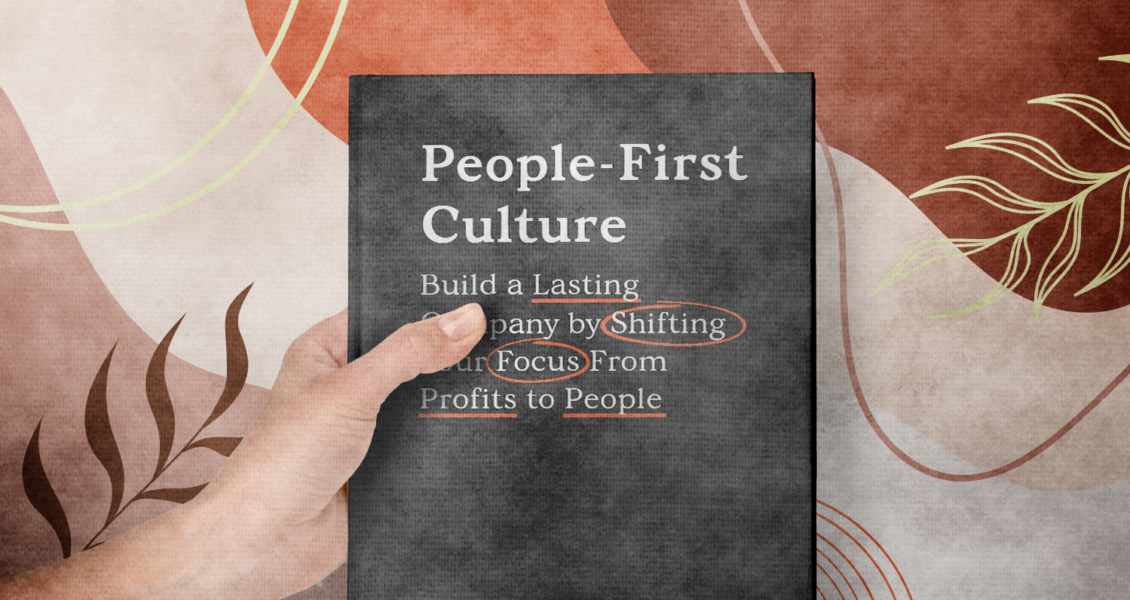 Hand holding a book titled "People-First Culture: Build a Lasting Company by Shifting Your Focus From Profits to People" against an abstract brown and cream background with leaf designs.