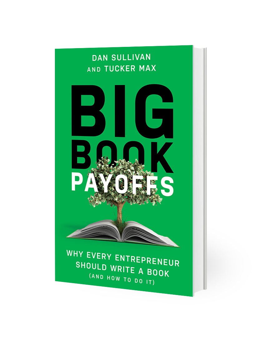 Big Book Payoffs by Dan Sullivan and Tucker Max