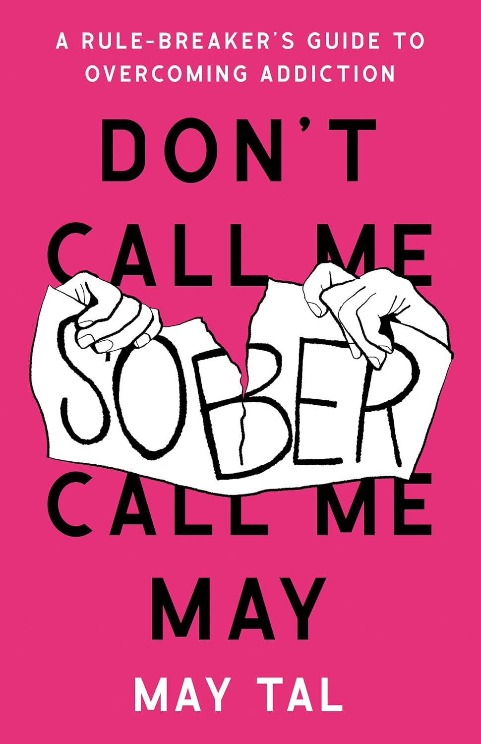 Don’t Call Me Sober, Call Me May