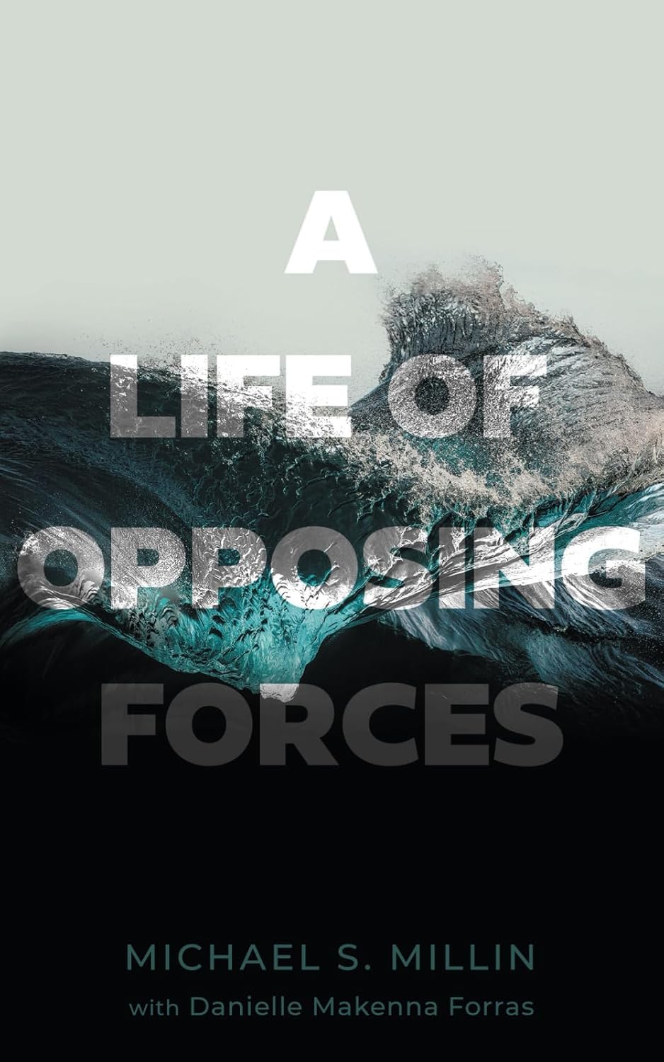 A Life of Opposing Forces