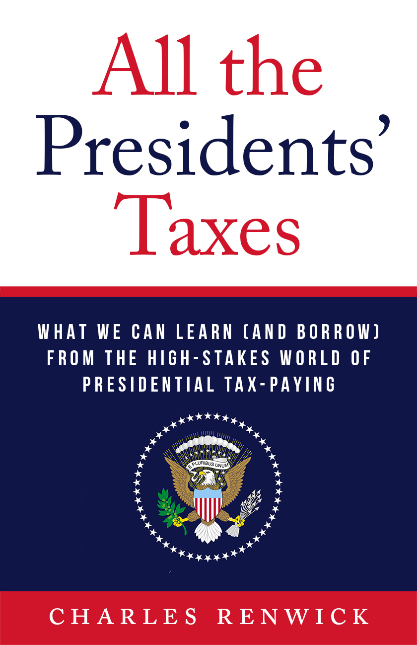 All the Presidents’ Taxes