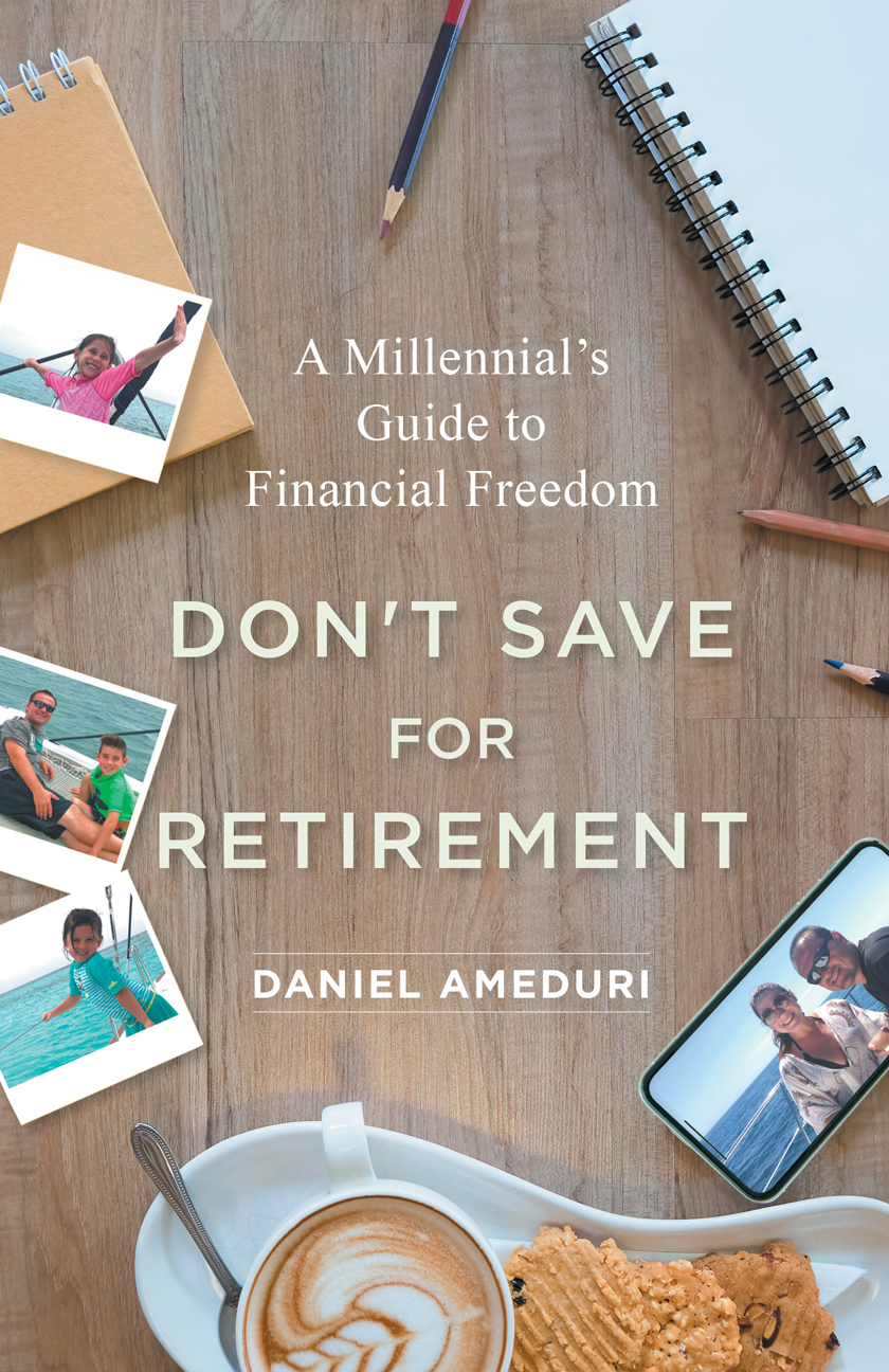 Don’t Save for Retirement: A Millennial’s Guide to Financial Freedom
