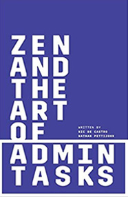 Zen and the Art of Admin Tasks