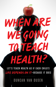 When Are We Going to Teach Health?