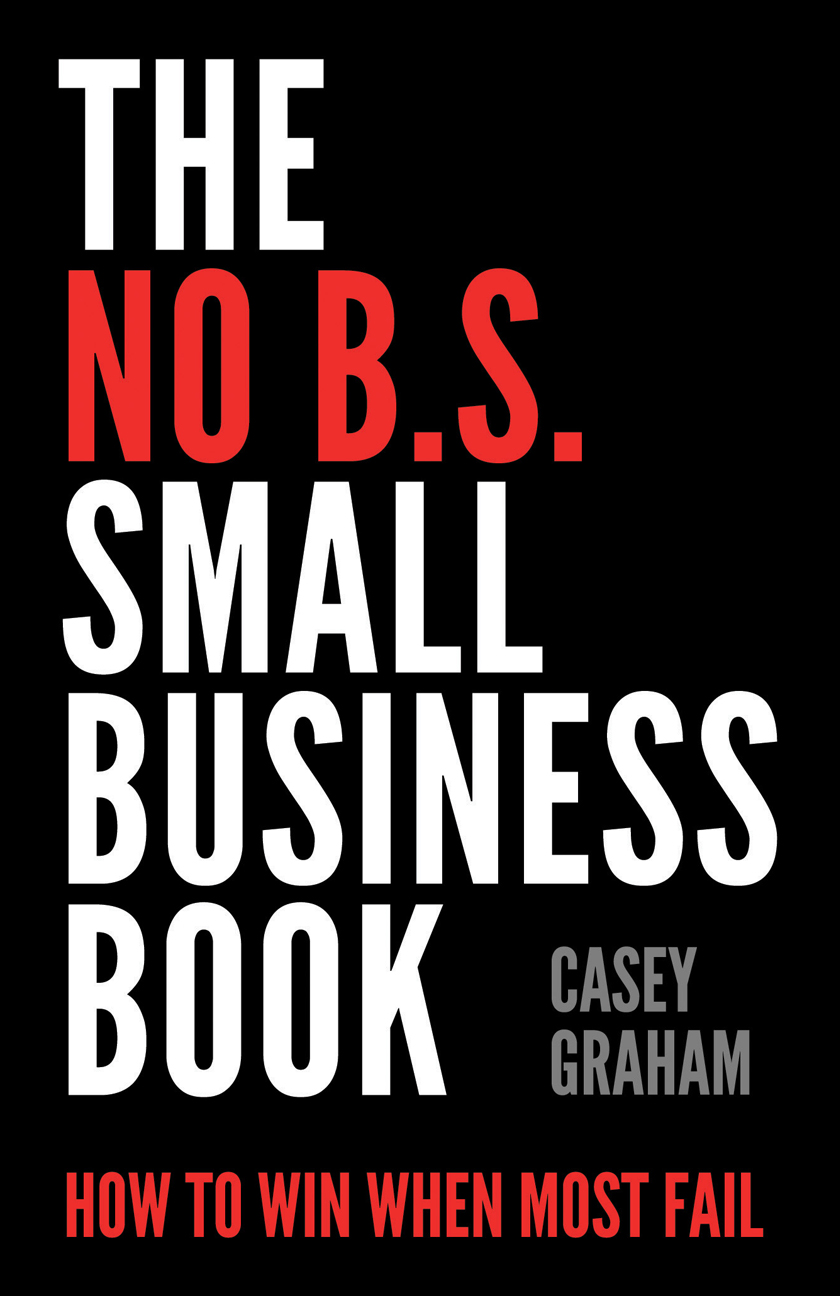 The No B.S. Small Business Book
