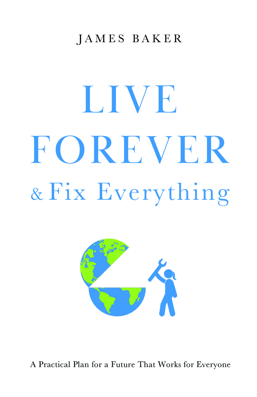 Live Forever & Fix Everything